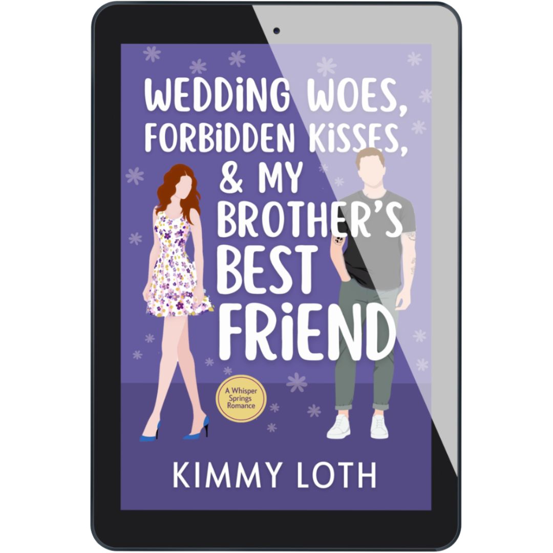 Wedding Woes, Forbidden Kisses, and My Brother's Best Friend