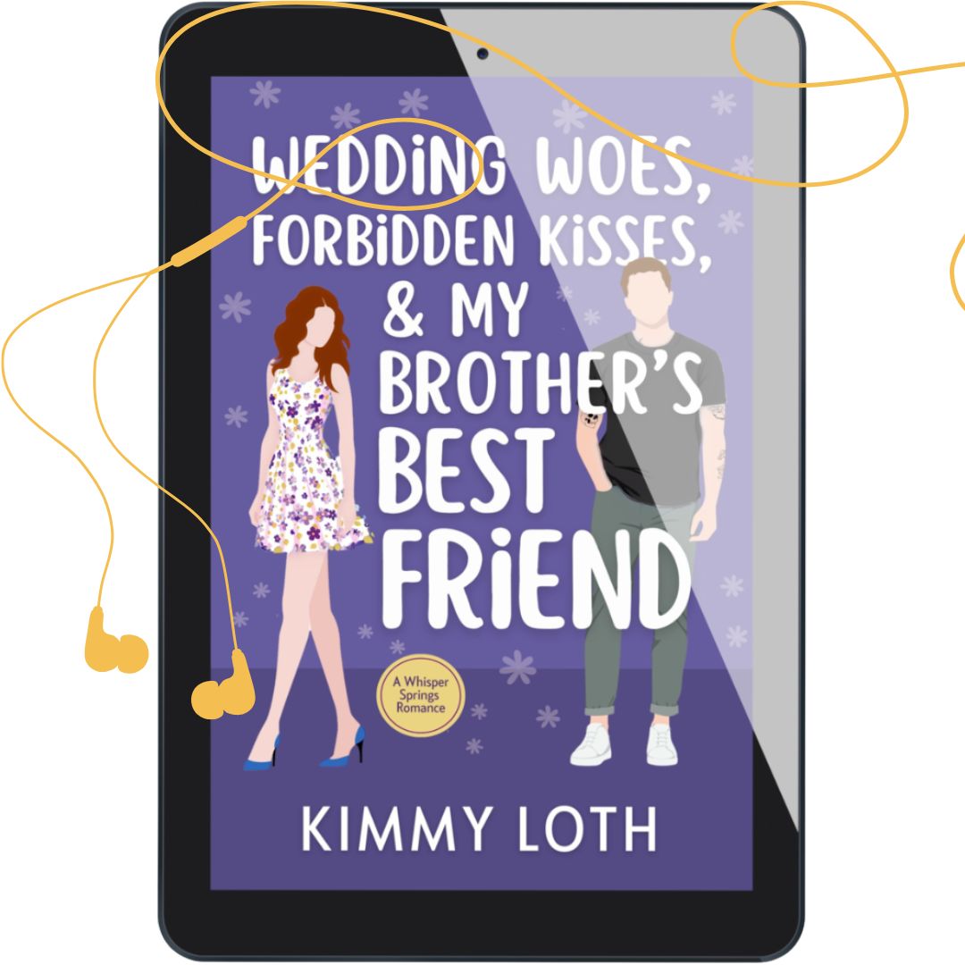 Wedding Woes, Forbidden Kisses, and My Brother's Best Friend