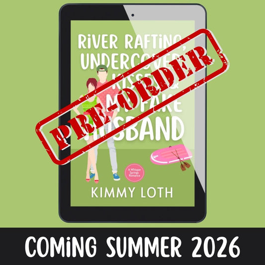E-book cover of 'River Rafting, Undercover Kisses, and My Fake Husband' by Kimmy Loth on a tablet with a pre-order stamp and release date text.