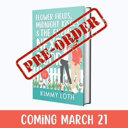 Flower Fields, Midnight Kisses, and The Enemy Next Door (PREORDER)