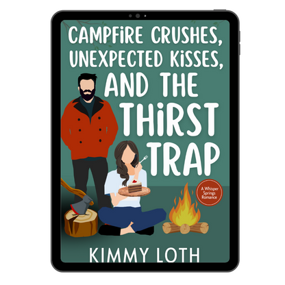 Campfire Crushes, Unexpected Kisses, and The Thirst Trap (PREORDER)