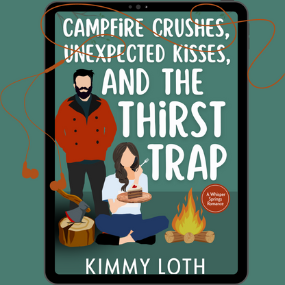 Campfire Crushes, Unexpected Kisses, and The Thirst Trap (PREORDER)