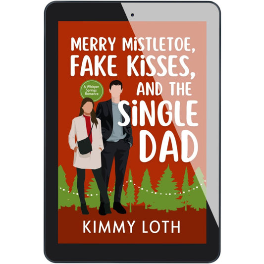 Merry Mistletoe, Fake Kisses, and The Single Dad